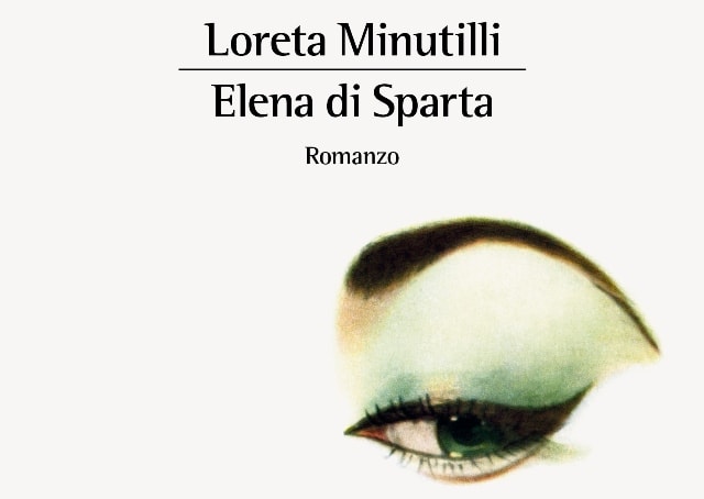 Le donne alla periferia del mito. <em>Elena di Sparta</em> di Loreta Minutilli