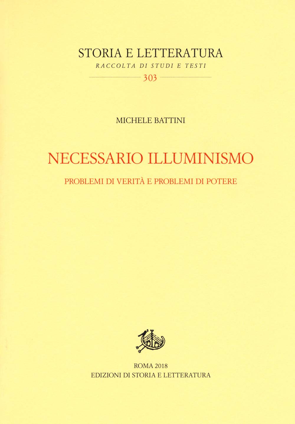 Michele Battini, <em>Necessario illuminismo. Problemi di verità e problemi di potere</em>